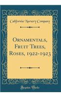 Ornamentals, Fruit Trees, Roses, 1922-1923 (Classic Reprint)