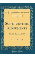 Southwestern Monuments: Monthly Report, July 1936 (Classic Reprint)