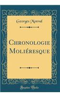 Chronologie Moliéresque (Classic Reprint)