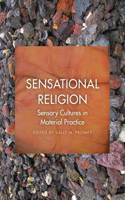 Sensational Religion: Sensory Cultures in Material Practice