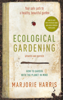 Ecological Gardening: Your Path to a Healthy Garden