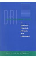 Dietary Reference Intakes for Vitamin C, Vitamin E, Selenium, and Carotenoids