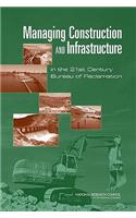 Managing Construction and Infrastructure in the 21st Century Bureau of Reclamation