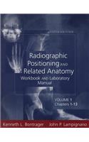 Radiographic Positioning and Related Anatomy Workbook and Laboratory Manual: Volume 1