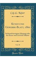 Kunst-und Gewerbe-Blatt, 1860, Vol. 38: Sechsundvierzigster Jahrgang oder des Kunst-und Gewerbe-Blattes (Classic Reprint)