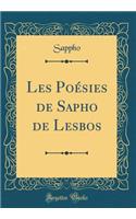 Les PoÃ©sies de Sapho de Lesbos (Classic Reprint)