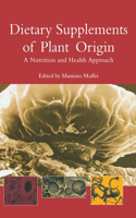 Dietary Supplements of Plant Origin: A Nutrition and Health Approach