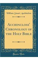 Auchincloss' Chronology of the Holy Bible (Classic Reprint)