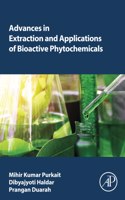 Advances in Extraction and Applications of Bioactive Phytochemicals