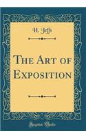 The Art of Exposition (Classic Reprint)