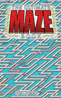 The Ultimate Maze Book: (Dover Puzzle Books)