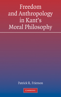 Freedom and Anthropology in Kant's Moral Philosophy