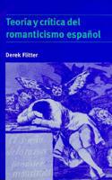 Teoría Y Crítica del Romanticismo Español