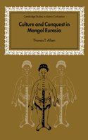 Culture and Conquest in Mongol Eurasia