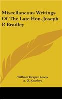 Miscellaneous Writings Of The Late Hon. Joseph P. Bradley