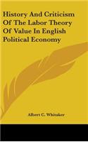 History And Criticism Of The Labor Theory Of Value In English Political Economy