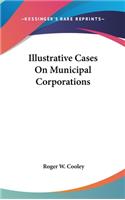 Illustrative Cases On Municipal Corporations