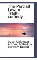 The Partiall Law, a Tragi-Comedy