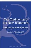 Oral Tradition and the New Testament: A Guide for the Perplexed