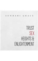 Trust, Sex, Heights & Enlightenment