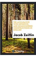 The Accusative with Infinitive, and Some Kindred Constructions in English