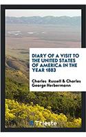 Diary of a Visit to the United States of America in the Year 1883