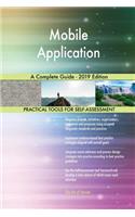 Mobile Application A Complete Guide - 2019 Edition