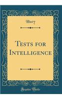 Tests for Intelligence (Classic Reprint)