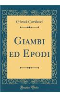 Giambi ed Epodi (Classic Reprint)