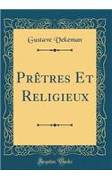Prêtres Et Religieux (Classic Reprint)