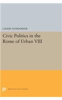 Civic Politics in the Rome of Urban VIII
