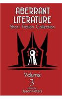 Aberrant Literature Short Fiction Collection Volume 3