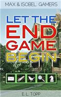 Let the End Game Begin