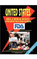 Us Drug and Medical Devices Export-Import Regulations Handbook: (English)