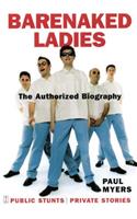 Barenaked Ladies: Public Stunts, Private Stories(English)