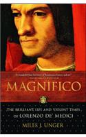 Magnifico: The Brilliant Life and Violent Times of Lorenzo De' Medici