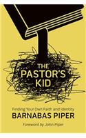 The Pastor's Kid: Finding Your Own Faith and Identity
