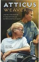 Atticus Weaver and His Triumphant Leap from Outcast to Hero and Back Again (PB)