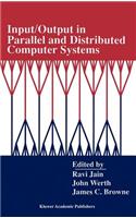 Input/Output in Parallel and Distributed Computer Systems