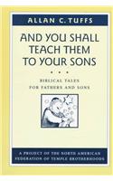 And You Shall Teach Them to Your Sons