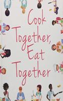 Cook Together, Eat Together