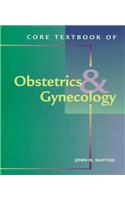 Core Textbook of Obstetrics & Gynecology