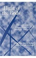 Flight of the Gods: Philosophical Perspectives on Negative Theology(Perspectives in Continental Philosophy)