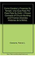 Como Constuir Y Financiar/Templo***op***: Proven Concepts of Chruch Building and Finance(Grandes Historias de la Biblia)