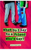 What Do I Say to a Friend Who`s Gay?