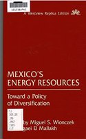 Mexico's Energy Resources: Toward a Policy of Diversification