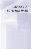 Learn to Love the Haze