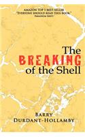 Breaking of the Shell