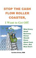 Stop the Cash Flow Roller Coaster, I Want to Get Off
