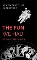 Fun We Had